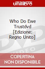 Who Do Ewe Trustdvd [Edizione: Regno Unito] dvd