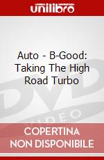 Auto - B-Good: Taking The High Road Turbo dvd