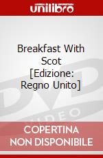 Breakfast With Scot [Edizione: Regno Unito] dvd