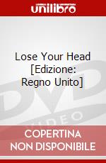 Lose Your Head [Edizione: Regno Unito] dvd