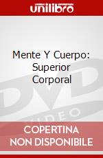 Mente Y Cuerpo: Superior Corporal dvd