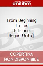 From Beginning To End [Edizione: Regno Unito] dvd