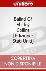 Ballad Of Shirley Collins [Edizione: Stati Uniti] dvd