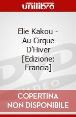 Elie Kakou - Au Cirque D'Hiver [Edizione: Francia] dvd