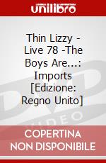 Thin Lizzy - Live 78 -The Boys Are...: Imports [Edizione: Regno Unito] dvd