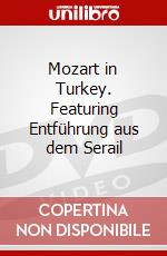 Mozart in Turkey. Featuring Entführung aus dem Serail dvd