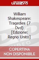 William Shakespeare: Tragedies (7 Dvd) [Edizione: Regno Unito] film in dvd di Opus Arte