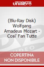(Blu-Ray Disk) Wolfgang Amadeus Mozart - Cosi' Fan Tutte brd