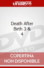 Death After Birth 3 & 4 dvd