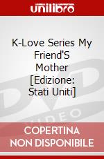 K-Love Series My Friend'S Mother [Edizione: Stati Uniti] dvd