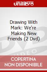 Drawing With Mark: We're Making New Friends (2 Dvd) dvd
