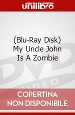 (Blu-Ray Disk) My Uncle John Is A Zombie brd