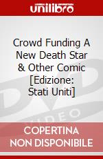 Crowd Funding A New Death Star & Other Comic [Edizione: Stati Uniti] dvd