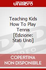 Teaching Kids How To Play Tennis [Edizione: Stati Uniti] dvd