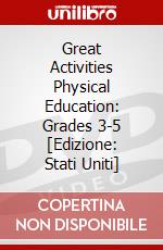 Great Activities Physical Education: Grades 3-5 [Edizione: Stati Uniti] dvd