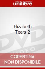 Elizabeth Tears 2 dvd