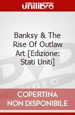Banksy & The Rise Of Outlaw Art [Edizione: Stati Uniti] dvd
