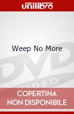Weep No More dvd