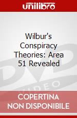 Wilbur's Conspiracy Theories: Area 51 Revealed dvd