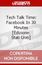 Tech Talk Time: Facebook In 30 Minutes [Edizione: Stati Uniti] dvd