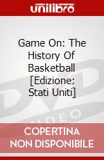 Game On: The History Of Basketball [Edizione: Stati Uniti] dvd