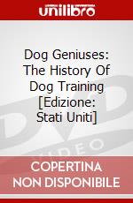 Dog Geniuses: The History Of Dog Training [Edizione: Stati Uniti] dvd
