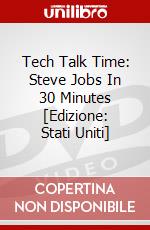 Tech Talk Time: Steve Jobs In 30 Minutes [Edizione: Stati Uniti] dvd