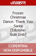 Frozen Christmas Dance: Thank You Santa [Edizione: Stati Uniti] dvd