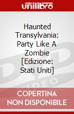 Haunted Transylvania: Party Like A Zombie [Edizione: Stati Uniti] dvd
