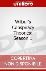 Wilbur's Conspiracy Theories: Season 1 dvd