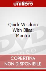 Quick Wisdom With Bliss: Mantra dvd