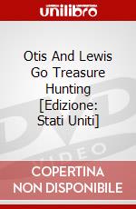Otis And Lewis Go Treasure Hunting [Edizione: Stati Uniti] dvd