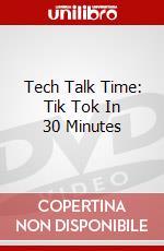 Tech Talk Time: Tik Tok In 30 Minutes dvd