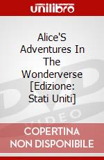 Alice'S Adventures In The Wonderverse [Edizione: Stati Uniti] dvd