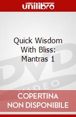 Quick Wisdom With Bliss: Mantras 1 dvd
