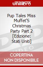 Pup Tales Miss Muffet'S Christmas Party Part 2 [Edizione: Stati Uniti] dvd