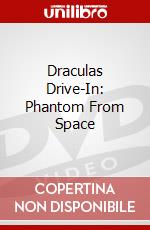 Draculas Drive-In: Phantom From Space dvd