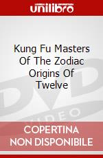 Kung Fu Masters Of The Zodiac Origins Of Twelve dvd