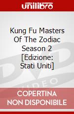 Kung Fu Masters Of The Zodiac Season 2 [Edizione: Stati Uniti] dvd