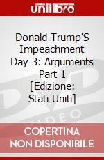Donald Trump'S Impeachment Day 3: Arguments Part 1 [Edizione: Stati Uniti] dvd