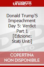 Donald Trump'S Impeachment Day 5: Verdict Part 1 [Edizione: Stati Uniti] dvd