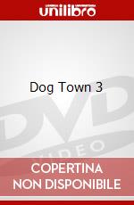 Dog Town 3 dvd