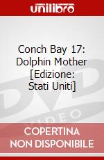 Conch Bay 17: Dolphin Mother [Edizione: Stati Uniti] dvd