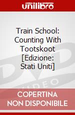 Train School: Counting With Tootskoot [Edizione: Stati Uniti] dvd