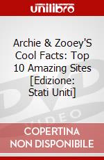 Archie & Zooey'S Cool Facts: Top 10 Amazing Sites [Edizione: Stati Uniti] dvd