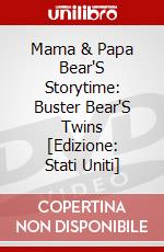 Mama & Papa Bear'S Storytime: Buster Bear'S Twins [Edizione: Stati Uniti] dvd
