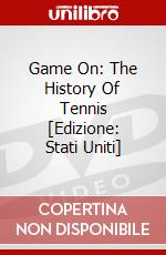 Game On: The History Of Tennis [Edizione: Stati Uniti] dvd