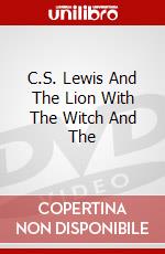 C.S. Lewis And The Lion With The Witch And The dvd