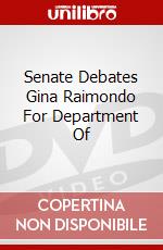 Senate Debates Gina Raimondo For Department Of dvd