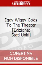 Iggy Wiggy Goes To The Theater [Edizione: Stati Uniti] dvd